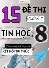 15 Đề thi cuối kì 2 Tin học Lớp 8 có Ma trận & đáp án (Kết nối tri thức)